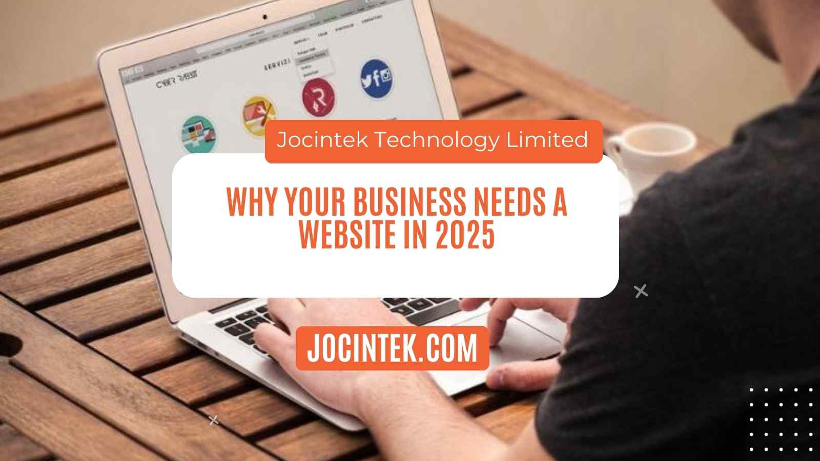 Why Your Business Needs a Website in 2025